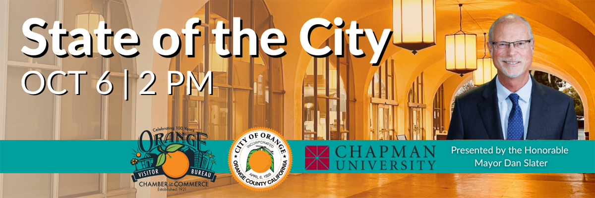State of the City, Oct 6 | 2pm. Celebrating 100 Years, Orange Visitor Bureau Chamber of Commerce, Established 1921. City of Orange Incorporated. Presented by the Honorable Mayr Dan Slater (pictured in a suit and tie).