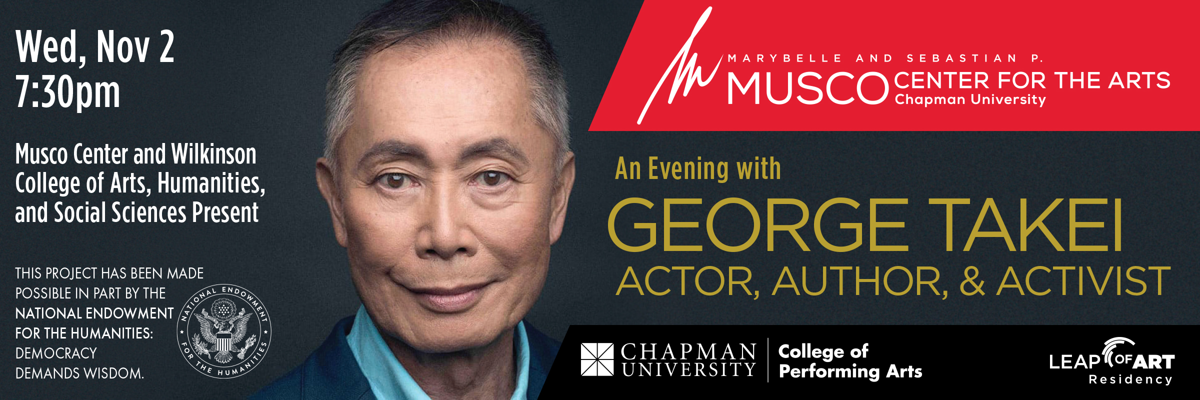 Marybelle and Sebastian P. Musco Center for the Arts. Chapman University. College of Performing Arts. Musco Center and Wilkinson College of Arts, Humanities, and Social Sciences Present An Evening with George Takei, Actor, Author, and Activist. Portrait photo of George Takei.